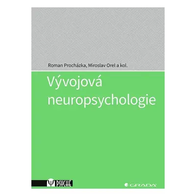 Vývojová neuropsychologie - Miroslav Orel