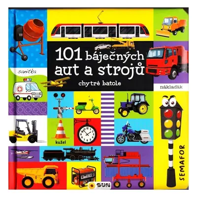 101 báječných aut a strojů - chytré batole