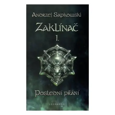 Zaklínač I. - Poslední přání - Andrzej Sapkowski