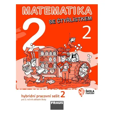 Matematika se Čtyřlístkem 2/2 pro ZŠ - Hybridní pracovní sešit - Šárka Pěchoučková