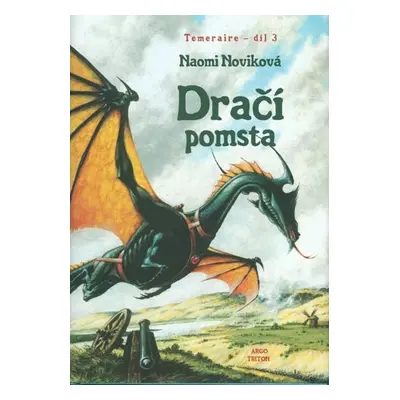 Temeraire 3 - Dračí pomsta - Naomi Noviková