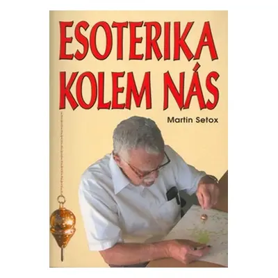 Esoterika kolem nás - Martin Setox