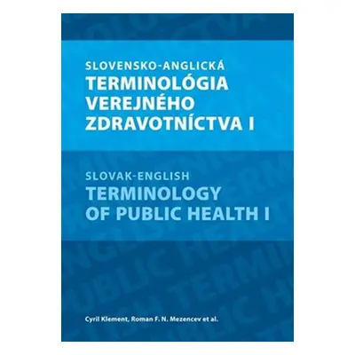 Slovensko-anglická terminológia verejného zdravotníctva I - Cyril Klement; R. Mezencev