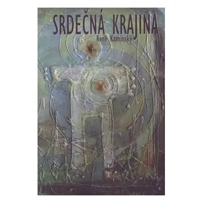 Srdečná krajina - René Kaminský