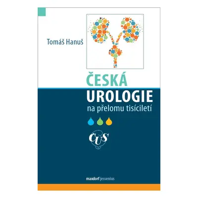 Česká urologie na přelomu tisíciletí - Tomáš Hanuš