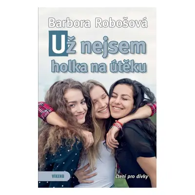 Už nejsem holka na útěku - Barbora Robošová