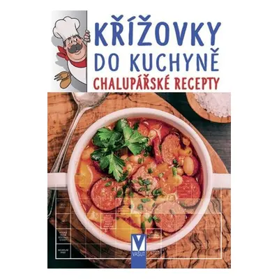 Křížovky do kuchyně - Chalupářské recepty, 2. vydání - kolektiv autorů