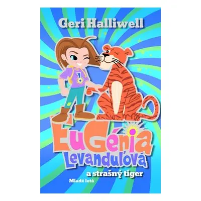 Eugénia Levanduľová a strašný tiger - Geri Halliwell; Rian Hughes