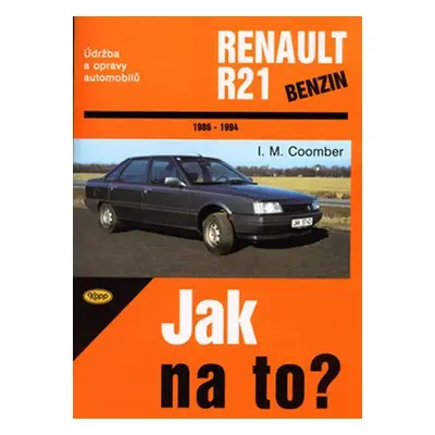 Renault R21/benzín - 1986 - 1994 - Jak na to? - 51. - I. M. Coomber