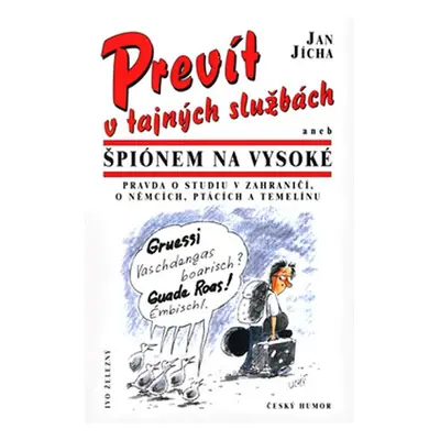 Prevít v tajných službách aneb Špiónem na vysoké - Jan Jícha