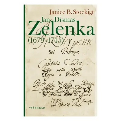 Jan Dismas Zelenka (1679 – 1745) - Janice B. Stockigt