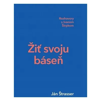 Žiť svoju báseň - Ján Štrasser