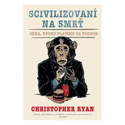 Scivilizovaní na smrť - Christopher Ryan