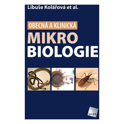 Obecná a klinická mikrobiologie - Libuše Kolářová