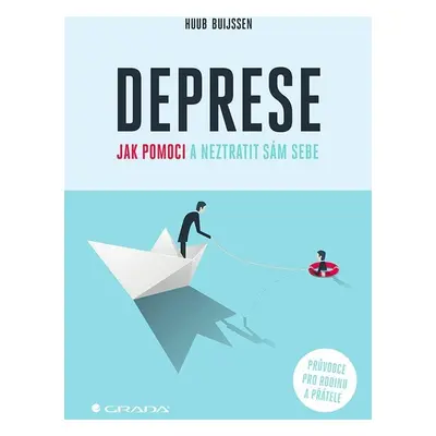 Deprese - Jak pomoci a neztratit sám sebe - Huub Buijssen