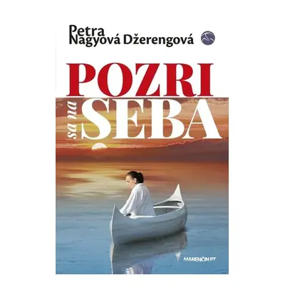 Pozri sa na seba - Petra Nagyová-Džerengová