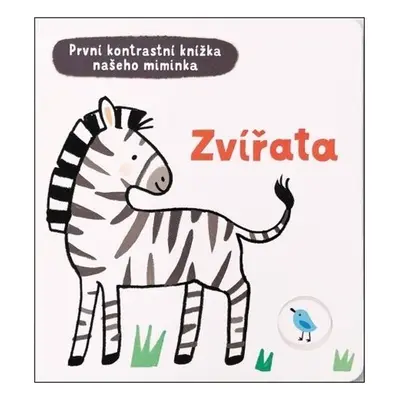 Zvířata - První kontrastní knížka našeho miminka - Mary Cartwright