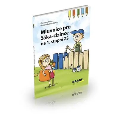 Mluvnice pro žáka-cizince na 1. stupni ZŠ - Jana Rohová