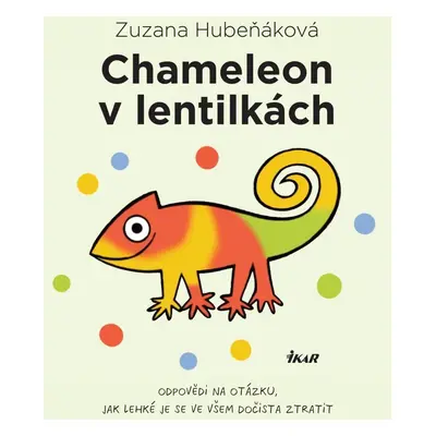 Chameleon v lentilkách - Zuzana Hubeňáková