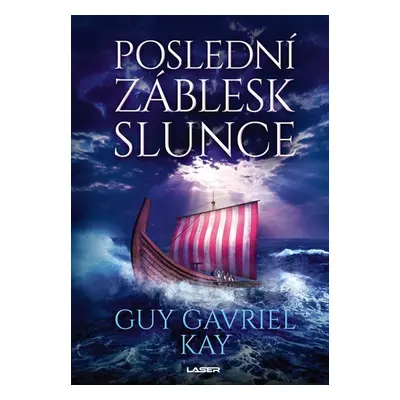 Poslední záblesk slunce - Guy Gavriel Kay