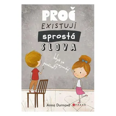 Proč existují sprostá slova, když se nesmějí používat? - Anna Durnová