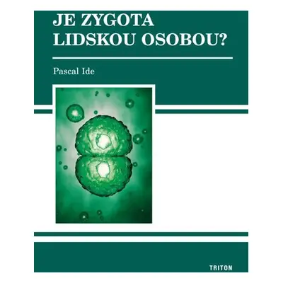 Je zygota lidskou osobou? - Pascal Ide