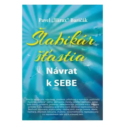 Šlabikár šťastia 1 - Návrat k sebe - Pavel Baričák