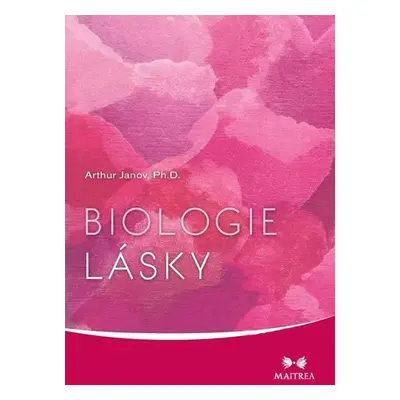 Biologie lásky - Arthur Janov