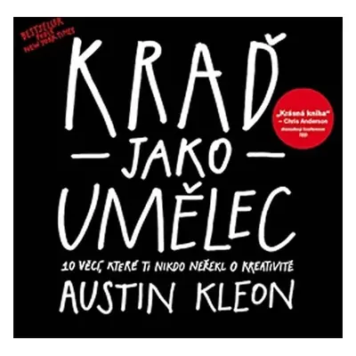 Kraď jako umělec - Austin Kleon