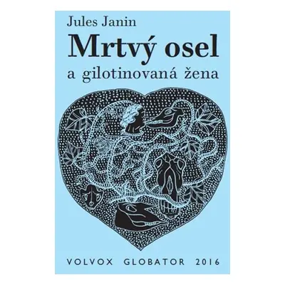 Mrtvý osel a gilotinovaná žena - Jules Janin