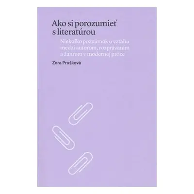 Ako si porozumieť s literatúrou - Zora Prušková