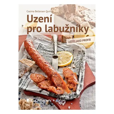 Uzení pro labužníky - Uďte jako profík - Quirini Cosima Bellersen