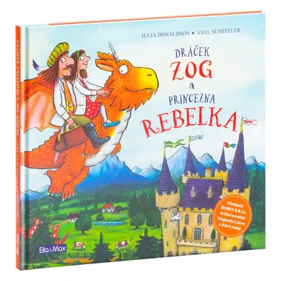 Dráček ZOG a princezna REBELKA - Julia Donaldson