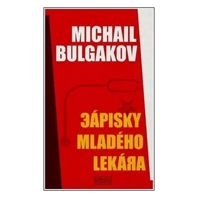 Zápisky mladého lekára - Michail Afanasjevič Bulgakov