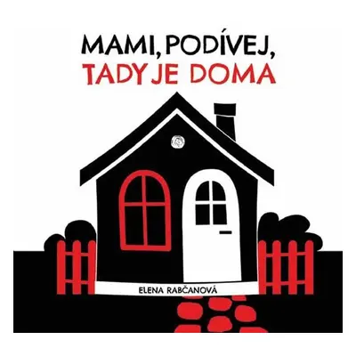 Mami, podívej, tady jsme doma! - Elena Rabčanová