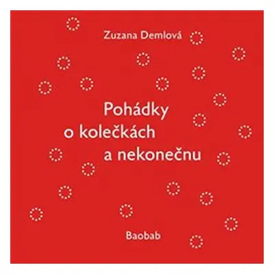 Pohádky o kolečkách a nekonečnu - Zuzana Demlová