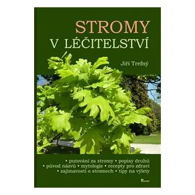 Stromy v léčitelství - Jiří Trefný