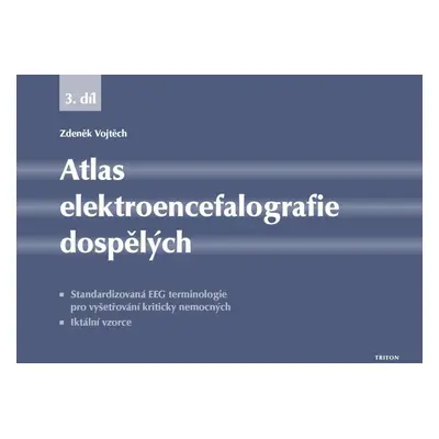 Atlas elektroencefalografie dospělých 3. díl - Zdeněk Vojtěch