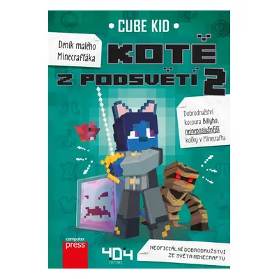 Deník malého Minecrafťáka: Kotě z Podsvětí 2, 2. vydání - Cube Kid