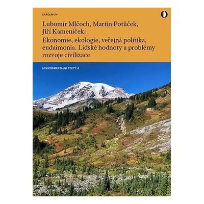 Ekonomie, ekologie, veřejná politika, eudaimonia. Lidské hodnoty a problémy rozvoje civilizace P