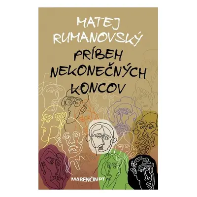 Príbeh nekonečných koncov - Matej Rumanovský