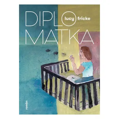 Diplomatka - Lucy Fricke