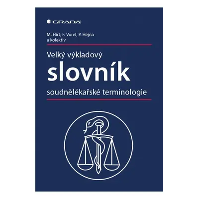 Velký výkladový slovník soudnělékařské terminologie - Petr Hejna