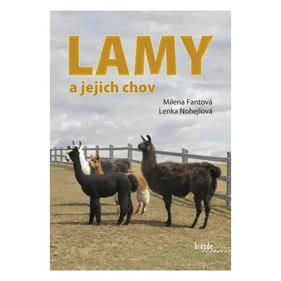 Lamy a jejich chov - Milena Fantová