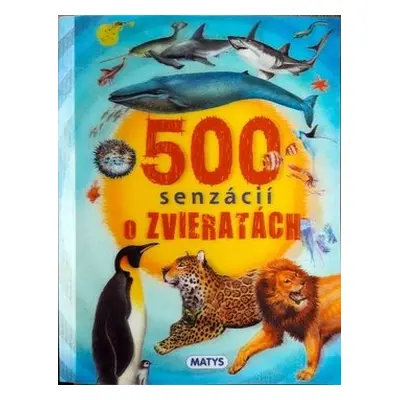 500 senzácií o zvieratách