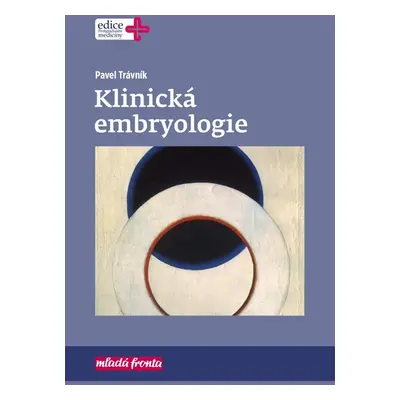 Klinická embryologie, 1. vydání - Pavel Trávník