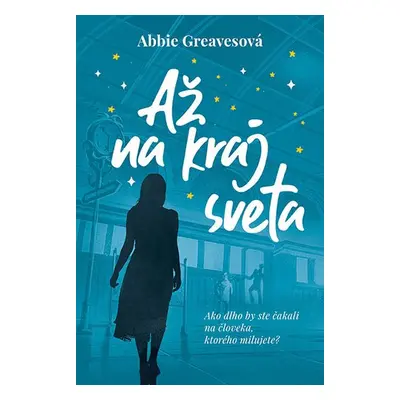 Až na kraj sveta - Abbie Greaves