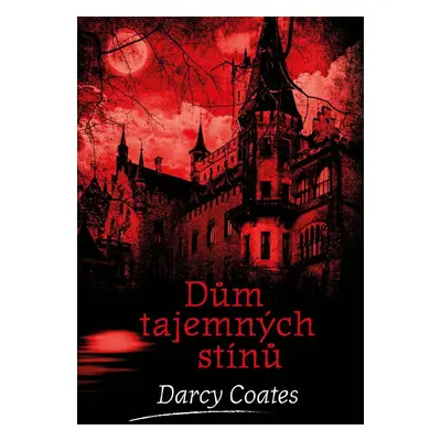 Dům tajemných stínů - Darcy Coates