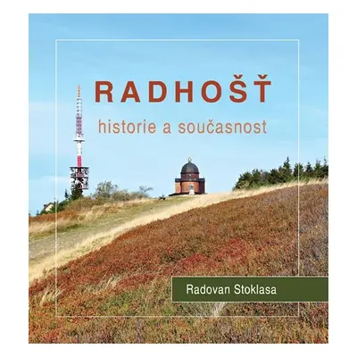 Radhošť - Historie a současnost - Radovan Stoklasa