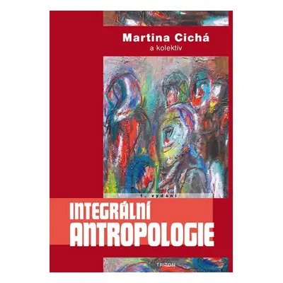 Integrální antropologie - Martina Cichá